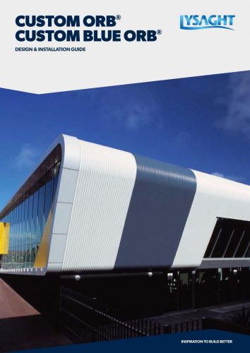 LYSAGHT CUSTOM ORB® and CUSTOM BLUE ORB® Design & Installation Guide