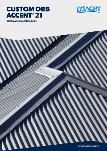 LYSAGHT CUSTOM ORB ACCENT® 21 Design & Installation Guide